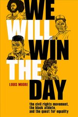 We Will Win The Day: The Civil Rights Movement, the Black Athlete, and the Quest for Equality kaina ir informacija | Socialinių mokslų knygos | pigu.lt