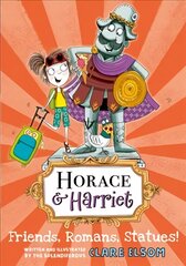 Horace and Harriet: Friends, Romans, Statues! цена и информация | Книги для подростков и молодежи | pigu.lt