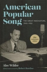 American Popular Song: The Great Innovators, 1900-1950 3rd Revised edition цена и информация | Книги об искусстве | pigu.lt