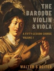 Baroque Violin & Viola: A Fifty-Lesson Course Volume I kaina ir informacija | Knygos apie meną | pigu.lt