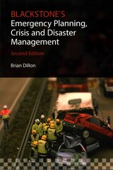 Blackstone's Emergency Planning, Crisis and Disaster Management 2nd Revised edition kaina ir informacija | Socialinių mokslų knygos | pigu.lt