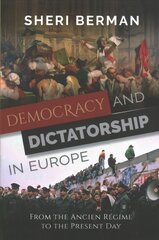 Democracy and Dictatorship in Europe: From the Ancien Régime to the Present Day цена и информация | Книги по социальным наукам | pigu.lt