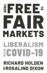 From Free to Fair Markets: Liberalism after Covid kaina ir informacija | Ekonomikos knygos | pigu.lt