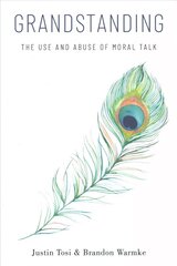 Grandstanding: The Use and Abuse of Moral Talk kaina ir informacija | Istorinės knygos | pigu.lt