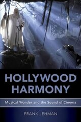 Hollywood Harmony: Musical Wonder and the Sound of Cinema kaina ir informacija | Knygos apie meną | pigu.lt