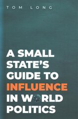 Small State's Guide to Influence in World Politics цена и информация | Книги по социальным наукам | pigu.lt