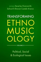 Transforming Ethnomusicology Volume II: Political, Social & Ecological Issues цена и информация | Книги об искусстве | pigu.lt