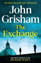 The Exchange : After The Firm - The biggest Grisham in over a decade kaina ir informacija | Romanai | pigu.lt