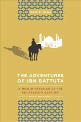 Adventures of Ibn Battuta: A Muslim Traveler of the Fourteenth Century, With a New Preface kaina ir informacija | Istorinės knygos | pigu.lt