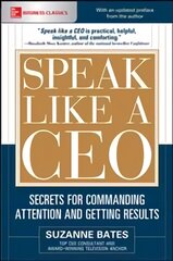 Speak Like a CEO: Secrets for Commanding Attention and Getting Results kaina ir informacija | Ekonomikos knygos | pigu.lt