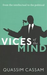 Vices of the Mind: From the Intellectual to the Political kaina ir informacija | Istorinės knygos | pigu.lt
