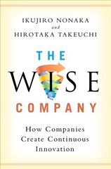 Wise Company: How Companies Create Continuous Innovation kaina ir informacija | Ekonomikos knygos | pigu.lt