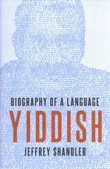 Yiddish: Biography of a Language kaina ir informacija | Užsienio kalbos mokomoji medžiaga | pigu.lt