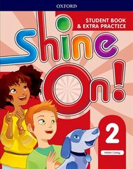 Shine On!: Level 2: Student Book with Extra Practice kaina ir informacija | Užsienio kalbos mokomoji medžiaga | pigu.lt