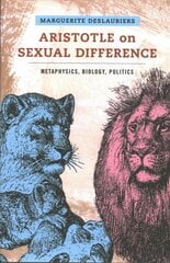 Aristotle on Sexual Difference: Metaphysics, Biology, Politics цена и информация | Исторические книги | pigu.lt