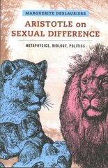 Aristotle on Sexual Difference: Metaphysics, Biology, Politics kaina ir informacija | Istorinės knygos | pigu.lt