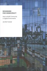 Designing for Democracy: How to Build Community in Digital Environments kaina ir informacija | Socialinių mokslų knygos | pigu.lt