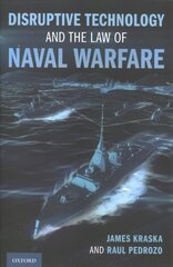 Disruptive Technology and the Law of Naval Warfare kaina ir informacija | Ekonomikos knygos | pigu.lt