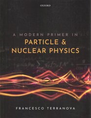 Modern Primer in Particle and Nuclear Physics kaina ir informacija | Ekonomikos knygos | pigu.lt