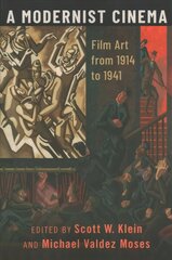 Modernist Cinema: Film Art from 1914 to 1941 kaina ir informacija | Knygos apie meną | pigu.lt