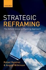 Strategic Reframing: The Oxford Scenario Planning Approach kaina ir informacija | Ekonomikos knygos | pigu.lt
