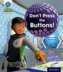 Project X: Alien Adventures: Orange: Don't Press the Buttons! kaina ir informacija | Knygos paaugliams ir jaunimui | pigu.lt