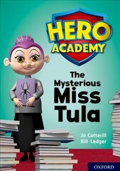 Hero Academy: Oxford Level 11, Lime Book Band: The Mysterious Miss Tula цена и информация | Книги для подростков и молодежи | pigu.lt
