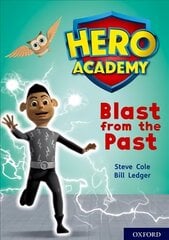 Hero Academy: Oxford Level 10, White Book Band: Blast from the Past kaina ir informacija | Knygos paaugliams ir jaunimui | pigu.lt