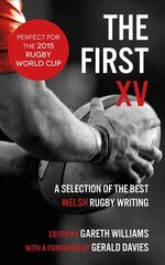 First XV: A Selection of the Best Welsh Rugby Writing 2nd ed. kaina ir informacija | Knygos apie sveiką gyvenseną ir mitybą | pigu.lt