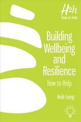 Building Wellbeing and Resilience: How to Help цена и информация | Самоучители | pigu.lt