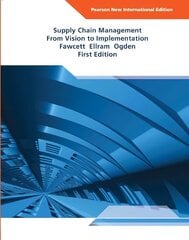 Supply Chain Management: From Vision to Implementation: Pearson New International Edition kaina ir informacija | Ekonomikos knygos | pigu.lt