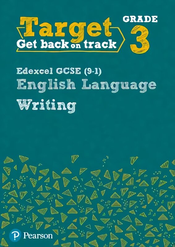 Target Grade 3 Writing Edexcel GCSE (9-1) English Language Workbook: Target Grade 3 Writing Edexcel GCSE (9-1) English Language Workbook цена и информация | Knygos paaugliams ir jaunimui | pigu.lt