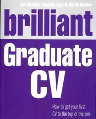 Brilliant Graduate CV: How to get your first CV to the top of the pile цена и информация | Самоучители | pigu.lt