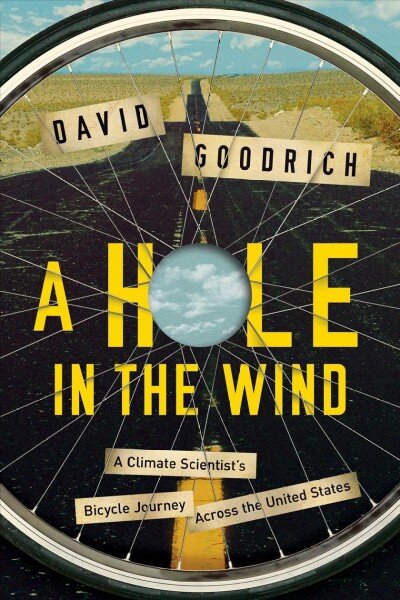 Hole in the Wind: A Climate Scientist's Bicycle Journey Across the United States kaina ir informacija | Socialinių mokslų knygos | pigu.lt