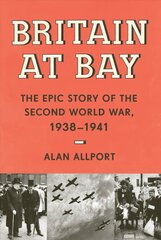 Britain at Bay: The Epic Story of the Second World War, 1938-1941 цена и информация | Исторические книги | pigu.lt