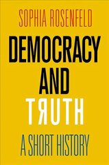 Democracy and Truth: A Short History цена и информация | Книги по социальным наукам | pigu.lt