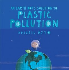 Earth-bot's Solution To Plastic Pollution kaina ir informacija | Knygos mažiesiems | pigu.lt