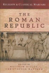 Religion & Classical Warfare: The Roman Republic цена и информация | Исторические книги | pigu.lt