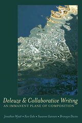 Deleuze and Collaborative Writing: An Immanent Plane of Composition New edition цена и информация | Пособия по изучению иностранных языков | pigu.lt