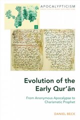Evolution of the Early Qurn: From Anonymous Apocalypse to Charismatic Prophet New edition kaina ir informacija | Dvasinės knygos | pigu.lt