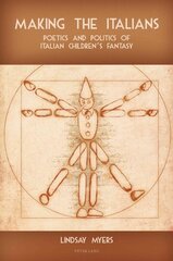 Making the Italians: Poetics and Politics of Italian Childrens Fantasy New edition kaina ir informacija | Istorinės knygos | pigu.lt