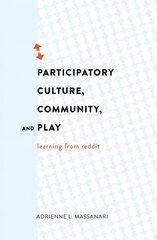 Participatory Culture, Community, and Play: Learning from Reddit New edition цена и информация | Энциклопедии, справочники | pigu.lt