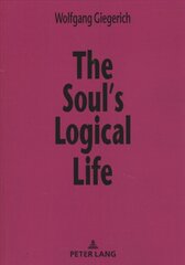 Souls Logical Life: Towards a Rigorous Notion of Psychology 5th Revised edition цена и информация | Исторические книги | pigu.lt