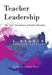 Teacher Leadership: The «New» Foundations of Teacher Education A Reader Revised edition 2nd Revised edition цена и информация | Книги по социальным наукам | pigu.lt