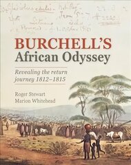 Burchells African Odyssey: Retracing the Return Journey 18121815 цена и информация | Книги о питании и здоровом образе жизни | pigu.lt