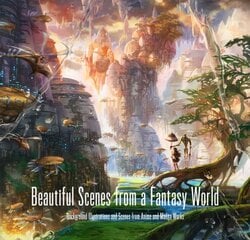 Beautiful Scenes from a Fantasy World: Background Illustrations and Scenes from Anime and Manga Works kaina ir informacija | Knygos apie meną | pigu.lt