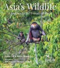 Asia's Wildlife: A Journey to the Forests of Hope (Proceeds Support Birdlife International) kaina ir informacija | Knygos apie sveiką gyvenseną ir mitybą | pigu.lt