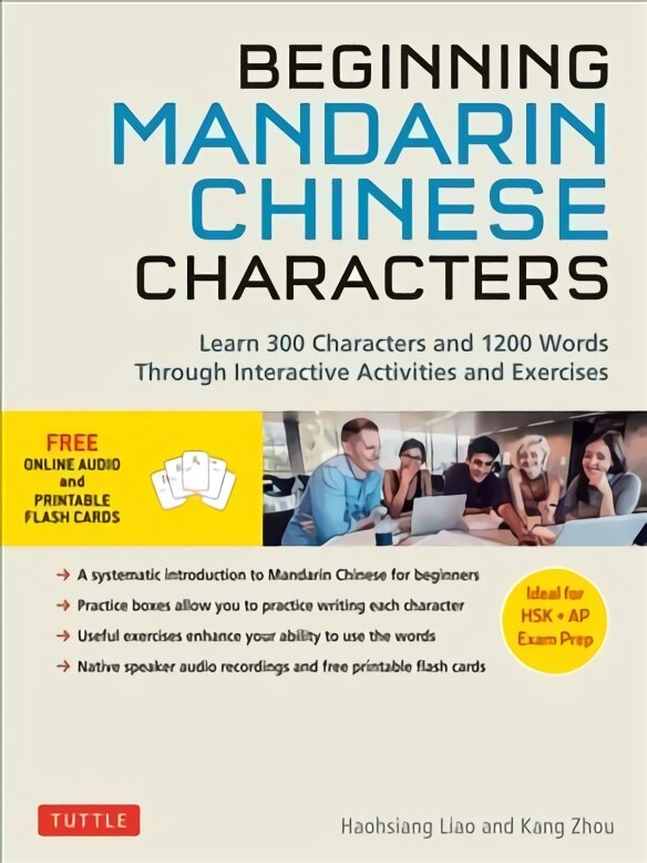 Beginning Mandarin Chinese Characters Volume 1: Learn 300 Chinese Characters and 1200 Words and Phrases with Activities and Exercises, Ideal for HSK plus AP Exam Prep kaina ir informacija | Užsienio kalbos mokomoji medžiaga | pigu.lt