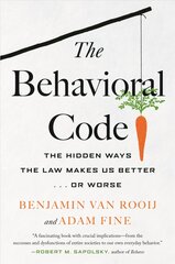 Behavioral Code: The Hidden Ways the Law Makes Us Better or Worse kaina ir informacija | Socialinių mokslų knygos | pigu.lt