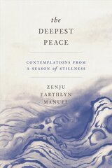 Deepest Peace: Contemplations from a Season of Stillness цена и информация | Духовная литература | pigu.lt